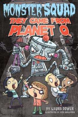 Book cover of They Came From Planet Q (Monster Squad #4)
