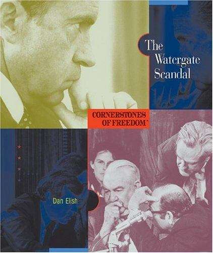 The Watergate Scandal (Cornerstones of Freedom)