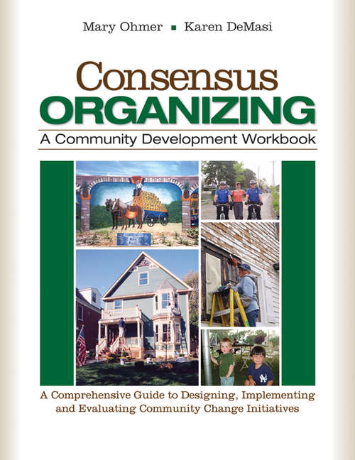 Consensus Organizing: A Comprehensive Guide to Designing, Implementing, and Evaluating Community Change Initiatives