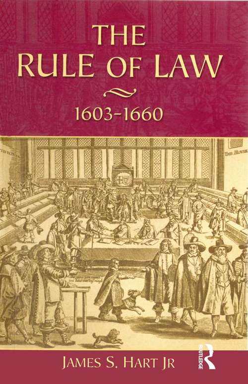 The Rule of Law, 1603-1660: Crowns, Courts and Judges