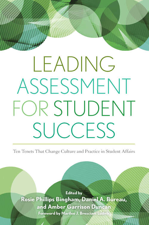 Book cover of Leading Assessment for Student Success: Ten Tenets That Change Culture and Practice in Student Affairs