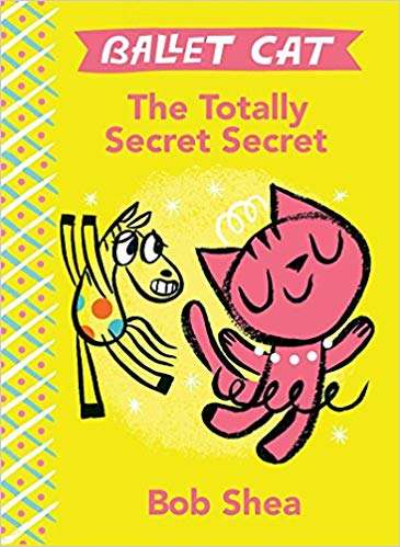 Book cover of The Totally Secret Secret (Ballet Cat)