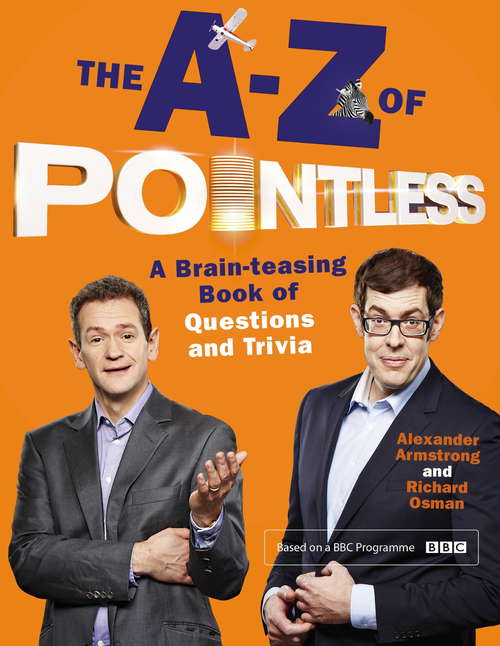 Book cover of The A-Z of Pointless: A Brain-Teasing Bumper Book of Questions and Trivia