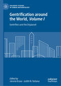 Gentrification around the World, Volume I: Gentrifiers and the Displaced (Palgrave Studies in Urban Anthropology)