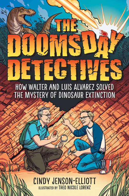 Book cover of The Doomsday Detectives: How Walter and Luis Alvarez Solved the Mystery of Dinosaur Extinction