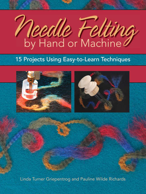 Book cover of Needle Felting by Hand or Machine