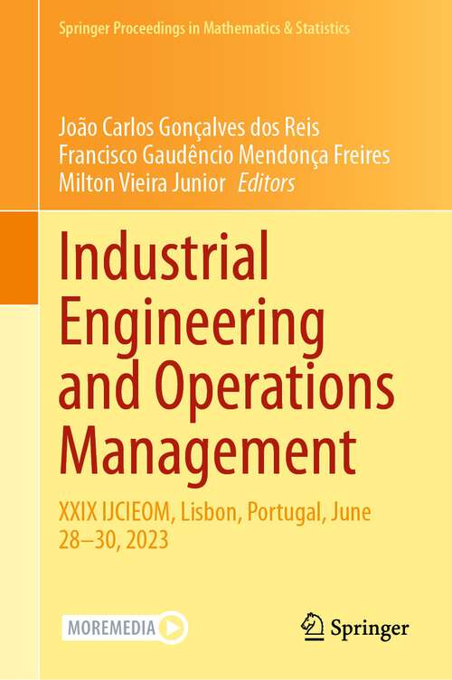 Book cover of Industrial Engineering and Operations Management: XXIX IJCIEOM, Lisbon, Portugal, June 28–30, 2023 (1st ed. 2023) (Springer Proceedings in Mathematics & Statistics #431)