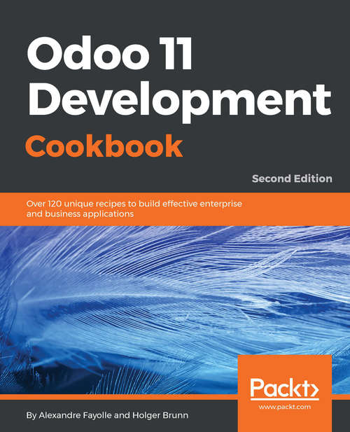 Book cover of Odoo 11 Development Cookbook: Over 120 unique recipes to build effective enterprise and business applications, 2nd Edition