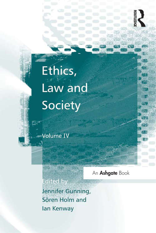 Ethics, Law and Society: Volume IV