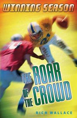 Book cover of The Roar of the Crowd (Winning Season #1)