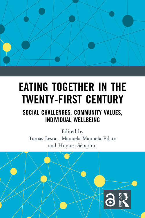 Book cover of Eating Together in the Twenty-first Century: Social Challenges, Community Values, Individual Wellbeing (1)