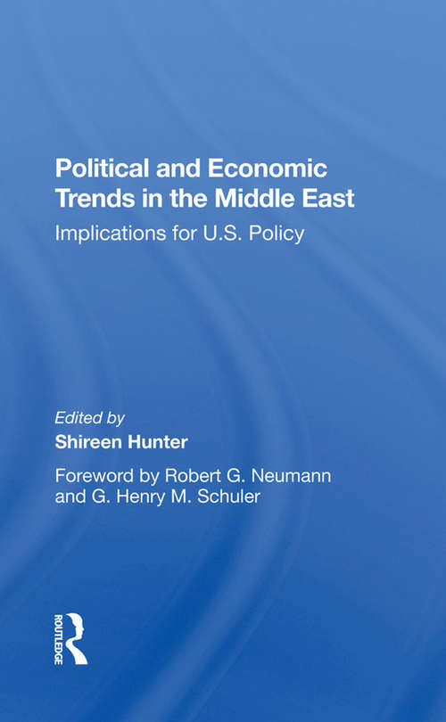 Political And Economic Trends In The Middle East: Implications For U.S. Policy