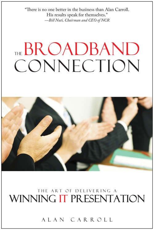 Broadband Connection: The Art of Delivering a Winning IT Presentation