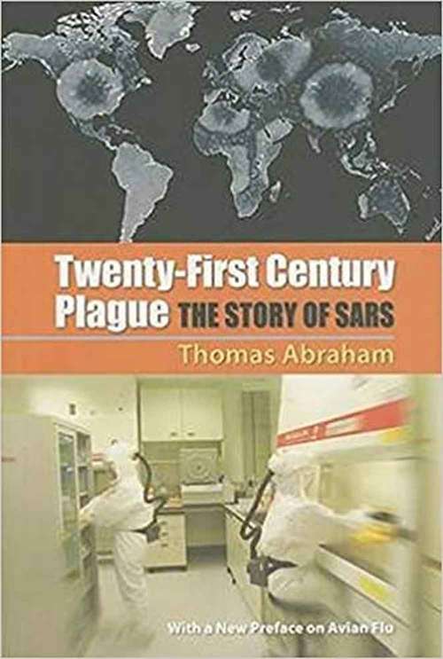 Book cover of Twenty-First Century Plague: The Story of SARS