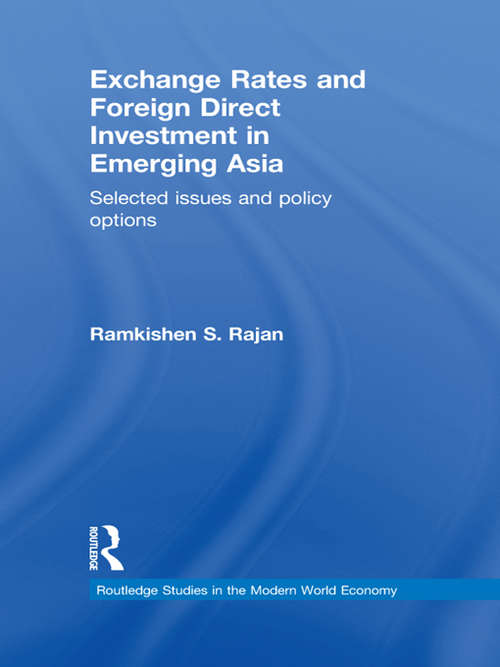 Exchange Rates and Foreign Direct Investment in Emerging Asia: Selected Issues and Policy Options (Routledge Studies in the Modern World Economy)