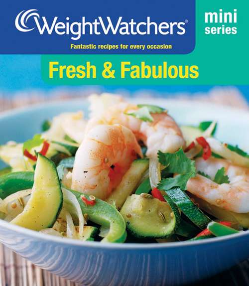 Book cover of Weight Watchers Mini Series: Fresh and Fabulous