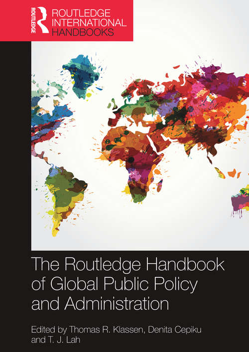 The Routledge Handbook of Global Public Policy and Administration (Routledge International Handbooks)