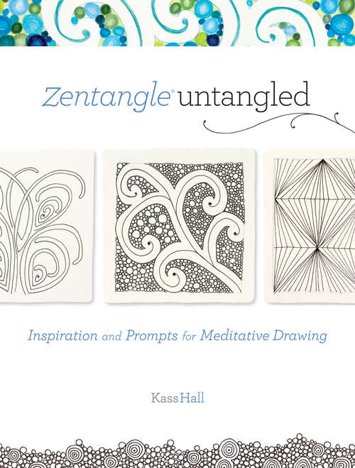 Book cover of Zentangle Untangled: Inspiration and Prompts for Meditative Drawing
