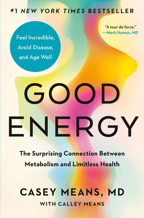 Book cover of Good Energy: The Surprising Connection Between Metabolism and Limitless Health