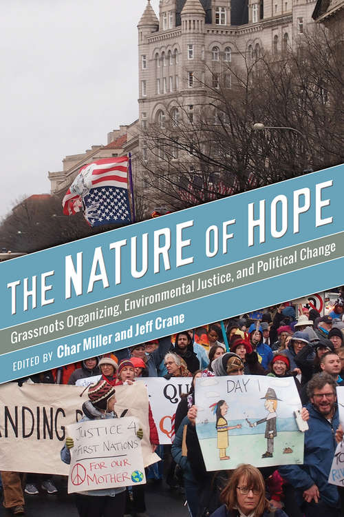 The Nature of Hope: Grassroots Organizing, Environmental Justice, and Political Change