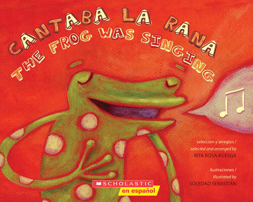 Book cover of Cantaba la rana / The Frog Was Singing