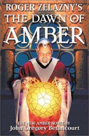 The Dawn of Amber (Roger Zelazny's Dawn of Amber #1)