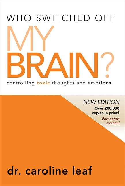 Book cover of Who Switched Off My Brain? Controlling Toxic Thoughts and Emotions (Revised Edition)