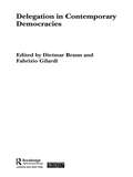 Delegation in Contemporary Democracies (Routledge/ECPR Studies in European Political Science #Vol. 43)