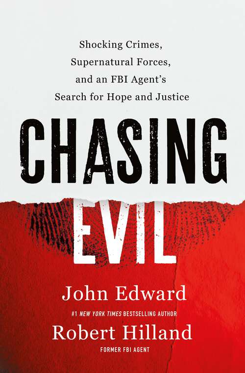 Book cover of Chasing Evil: Shocking Crimes, Supernatural Forces, and an FBI Agent’s Search for Hope and Justice