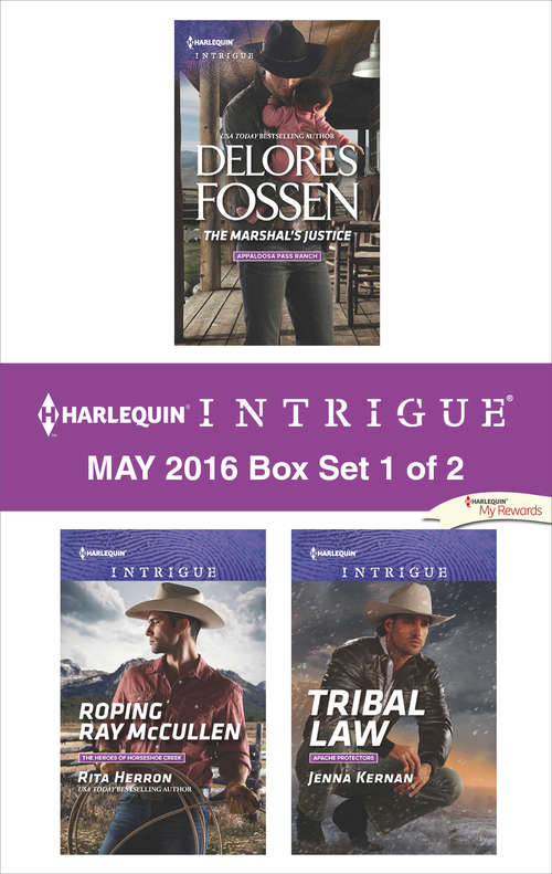 Book cover of Harlequin Intrigue May 2016 - Box Set 1 of 2: The Marshal's Justice\Roping Ray McCullen\Tribal Law