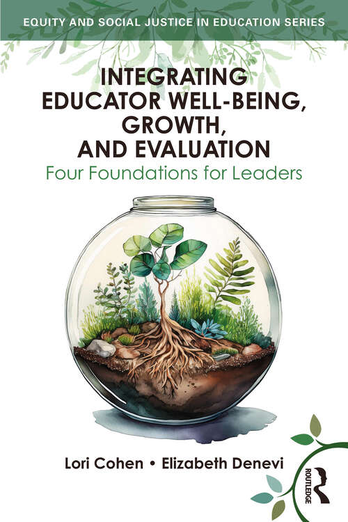 Book cover of Integrating Educator Well-Being, Growth, and Evaluation: Four Foundations for Leaders (1) (Equity and Social Justice in Education Series)