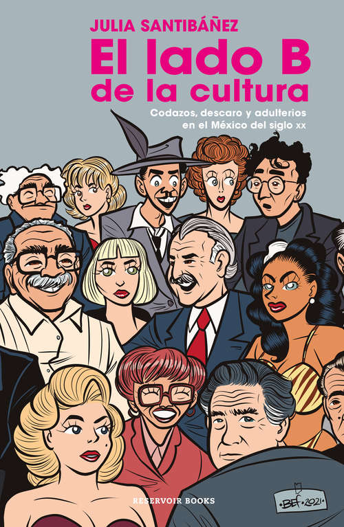 Book cover of El lado b de la cultura: Codazos, descaro y adulterio en el México del siglo XX