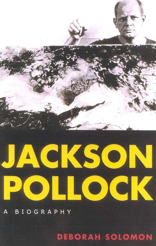 Book cover of Jackson Pollock: A Biography