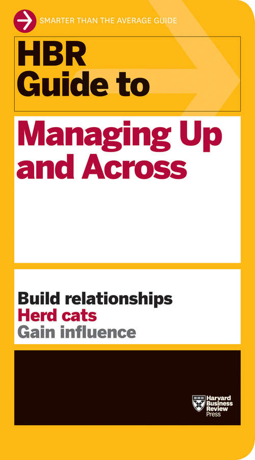Book cover of HBR Guide to Managing Up and Across