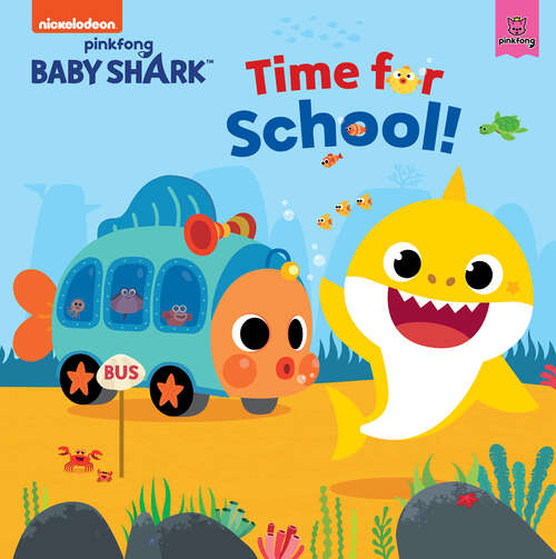Book cover of Baby Shark: Time for School! (Baby Shark)