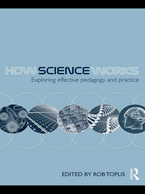 Book cover of How Science Works: Exploring effective pedagogy and practice