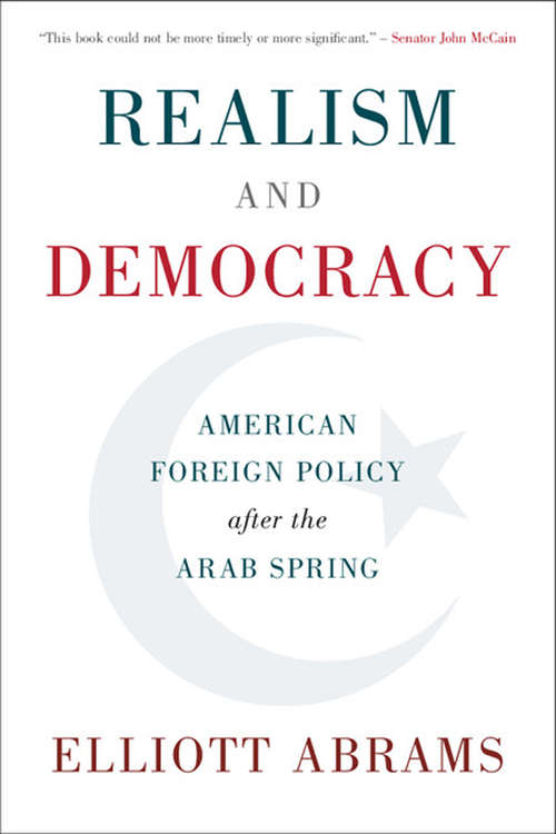 Book cover of Realism and Democracy: American Foreign Policy after the Arab Spring