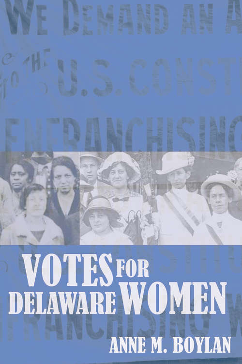 Votes for Delaware Women (Cultural Studies of Delaware and the Eastern Shore)