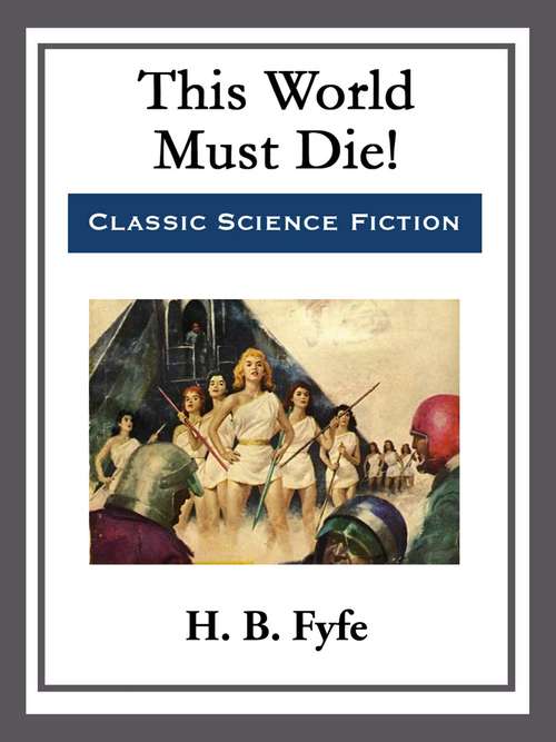 Book cover of This World Must Die!