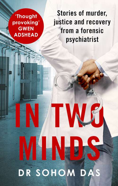 Book cover of In Two Minds: Stories of murder, justice and recovery from a forensic psychiatrist
