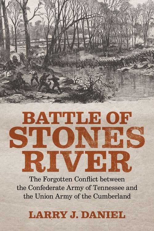 Book cover of Battle of Stones River: The Forgotten Conflict between the Confederate Army of Tennessee and the Union Army of the Cumberland