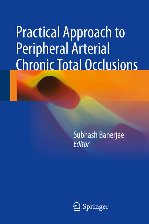 Book cover of Practical Approach to Peripheral Arterial Chronic Total Occlusions