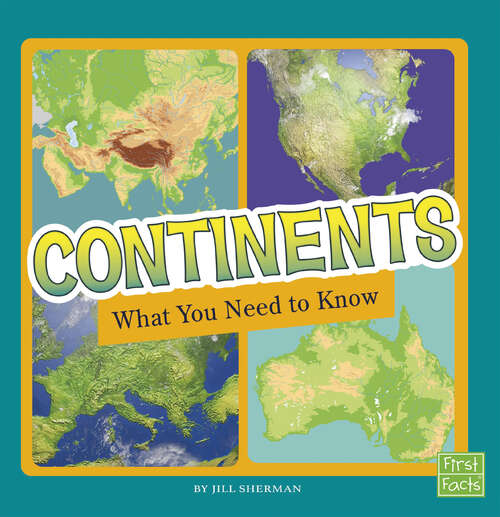 Book cover of Continents: What You Need To Know (Fact Files Ser.)