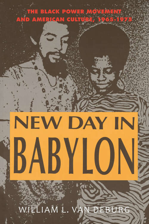 Book cover of New Day in Babylon: The Black Power Movement and American Culture, 1965-1975