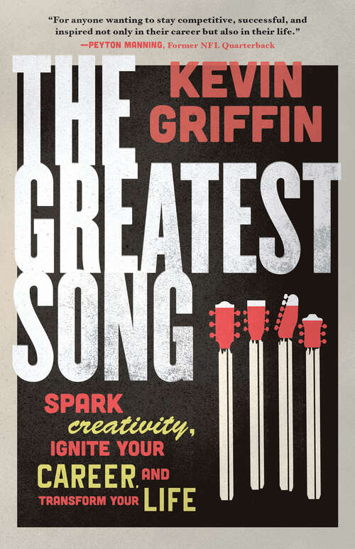 Book cover of The Greatest Song: Spark Creativity, Ignite Your Career, and Transform Your Life