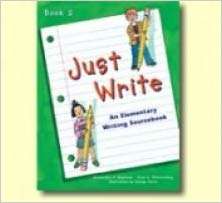 Book cover of Just Write : Creativity and Craft in Writing (Just Write Series: Book 2)
