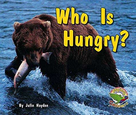 Book cover of Who Is Hungry? (Into Reading, Level C #4)