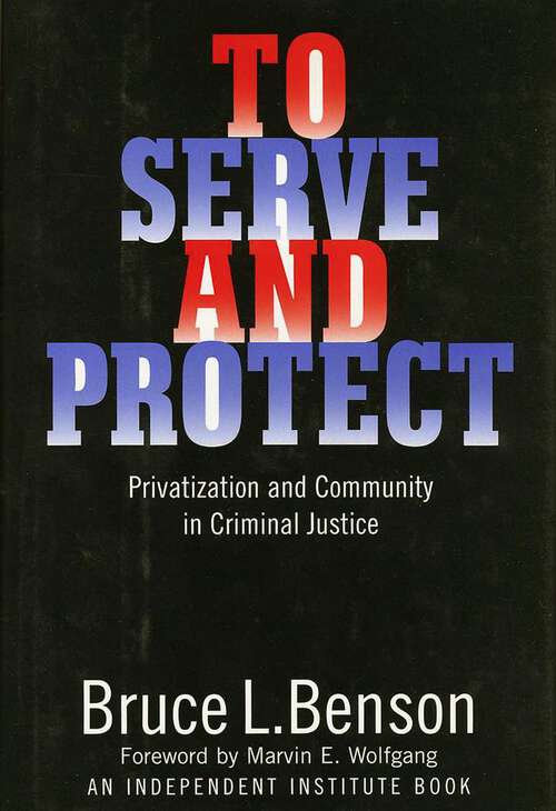 Book cover of To Serve and Protect: Privatization and Community in Criminal Justice