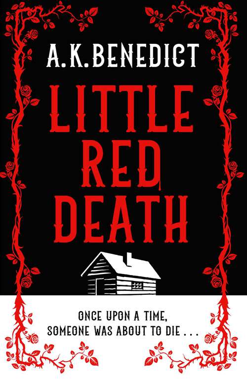 Book cover of Little Red Death: A mind-bending murder mystery like nothing you've read before - enter the woods, if you dare . . .