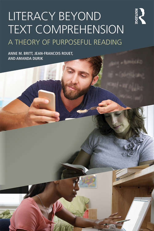 Literacy Beyond Text Comprehension: A Theory of Purposeful Reading
